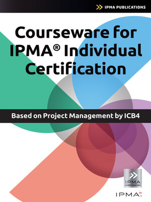 cover image of Courseware for IPMA Individual Certification based on Project Management by ICB4